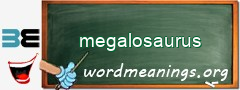 WordMeaning blackboard for megalosaurus